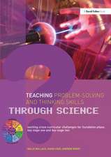 Teaching Problem-Solving and Thinking Skills through Science: Exciting Cross-Curricular Challenges for Foundation Phase, Key Stage One and Key Stage Two