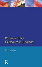 Parliamentary Enclosure in England: An Introduction to its Causes, Incidence and Impact, 1750-1850