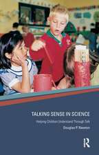 Talking Sense in Science: Helping Children Understand Through Talk