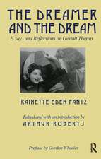 The Dreamer and the Dream: Essays and Reflections on Gestalt Therapy