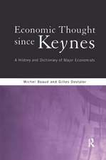 Economic Thought Since Keynes: A History and Dictionary of Major Economists