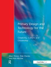 Primary Design and Technology for the Future: Creativity, Culture and Citizenship