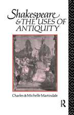 Shakespeare and the Uses of Antiquity: An Introductory Essay