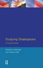 Studying Shakespeare: A Practical Introduction