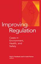 Improving Regulation: Cases in Environment, Health, and Safety