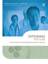 Extending the Cure: Policy Responses to the Growing Threat of Antibiotic Resistance