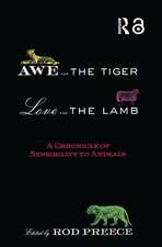 Awe for the Tiger, Love for the Lamb: A Chronicle of Sensibility to Animals