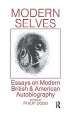 Modern Selves: Essays on Modern British and American Autobiography