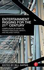 Entertainment Rigging for the 21st Century: Compilation of Work on Rigging Practices, Safety, and Related Topics