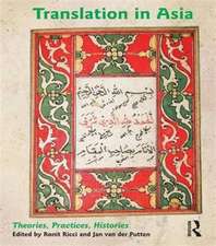 Translation in Asia: Theories, Practices, Histories