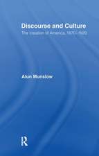 Discourse and Culture: The Creation of America, 1870-1920