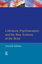 Literature, Psychoanalysis and the New Sciences of Mind