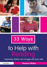 33 Ways to Help with Reading: Supporting Children who Struggle with Basic Skills