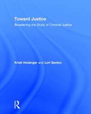 Toward Justice: Broadening the Study of Criminal Justice