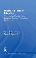 Mindful L2 Teacher Education: A Sociocultural Perspective on Cultivating Teachers' Professional Development