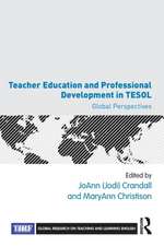 Teacher Education and Professional Development in TESOL: Global Perspectives