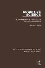 Cognitive Science: A Developmental Approach to the Simulation of the Mind