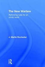 The New Warfare: Rethinking Rules for an Unruly World