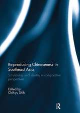 Re-producing Chineseness in Southeast Asia: Scholarship and Identity in Comparative Perspectives