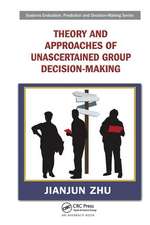 Theory and Approaches of Unascertained Group Decision-Making