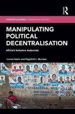 Manipulating Political Decentralisation: Africa's Inclusive Autocrats