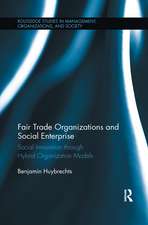 Fair Trade Organizations and Social Enterprise: Social Innovation through Hybrid Organization Models