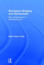 Workplace Bullying and Harassment: New Developments in International Law