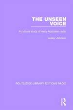 The Unseen Voice: A Cultural Study of Early Australian Radio