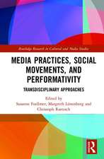 Media Practices, Social Movements, and Performativity: Transdisciplinary Approaches