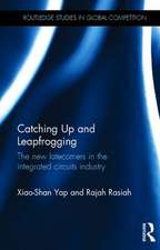 Catching Up and Leapfrogging: The new latecomers in the integrated circuits industry