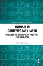 Animism in Contemporary Japan: Voices for the Anthropocene from post-Fukushima Japan