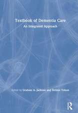 Textbook of Dementia Care: An Integrated Approach