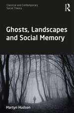 Ghosts, Landscapes and Social Memory