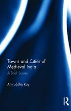 Towns and Cities of Medieval India: A Brief Survey