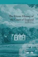 The Private History of the Court of England: by Sarah Green