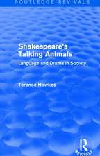 Routledge Revivals: Shakespeare's Talking Animals (1973): Language and Drama in Society