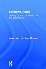 Escaping Utopia: Growing Up in a Cult, Getting Out, and Starting Over