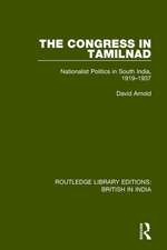 The Congress in Tamilnad: Nationalist Politics in South India, 1919-1937