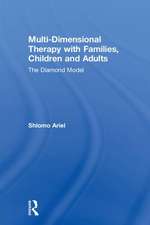 Multi-Dimensional Therapy with Families, Children and Adults: The Diamond Model