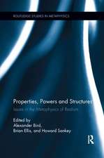 Properties, Powers and Structures: Issues in the Metaphysics of Realism