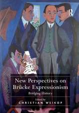 New Perspectives on Brücke Expressionism: Bridging History