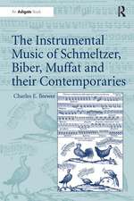 The Instrumental Music of Schmeltzer, Biber, Muffat and their Contemporaries