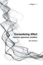 Encountering Affect: Capacities, Apparatuses, Conditions