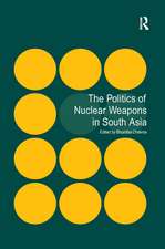 The Politics of Nuclear Weapons in South Asia