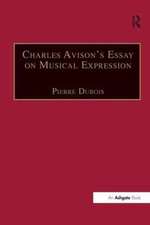 Charles Avison's Essay on Musical Expression: With Related Writings by William Hayes and Charles Avison