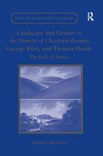 Landscape and Gender in the Novels of Charlotte Brontë, George Eliot, and Thomas Hardy: The Body of Nature