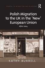 Polish Migration to the UK in the 'New' European Union: After 2004