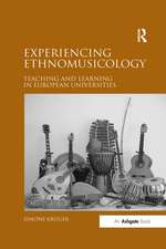 Experiencing Ethnomusicology: Teaching and Learning in European Universities