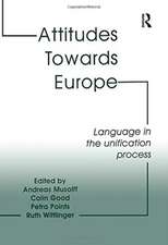 Attitudes Towards Europe: Language in the Unification Process