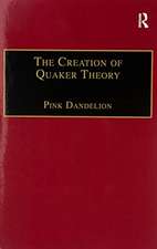 The Creation of Quaker Theory: Insider Perspectives